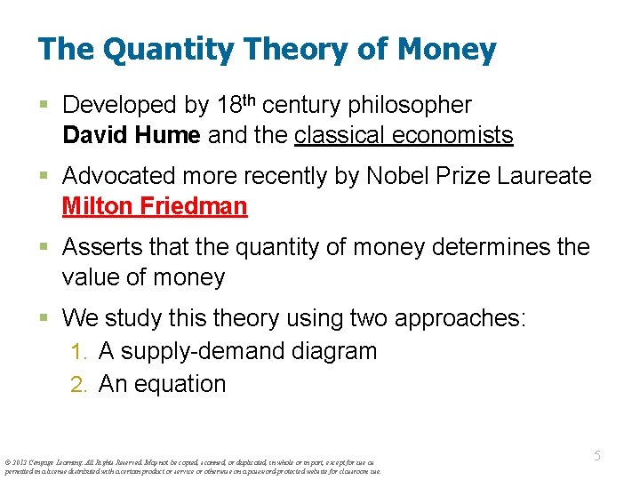 The Quantity Theory of Money § Developed by 18 th century philosopher David Hume