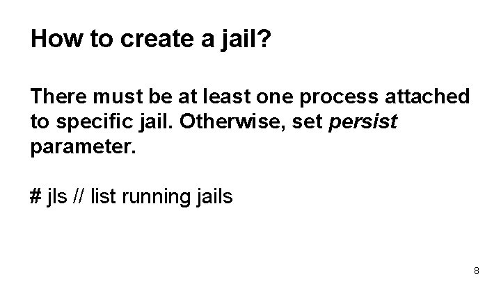 How to create a jail? There must be at least one process attached to How to create a jail? There must be at least one process attached to