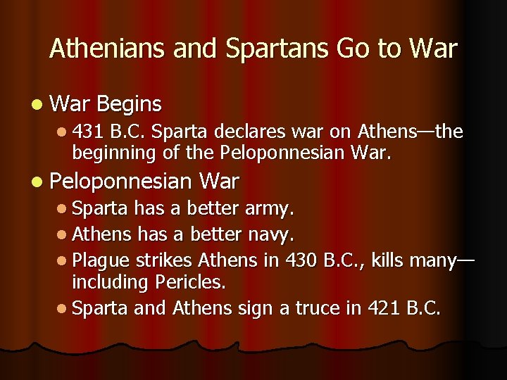 Athenians and Spartans Go to War l War Begins l 431 B. C. Sparta