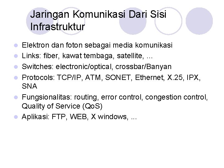 Jaringan Komunikasi Dari Sisi Infrastruktur l l l Elektron dan foton sebagai media komunikasi