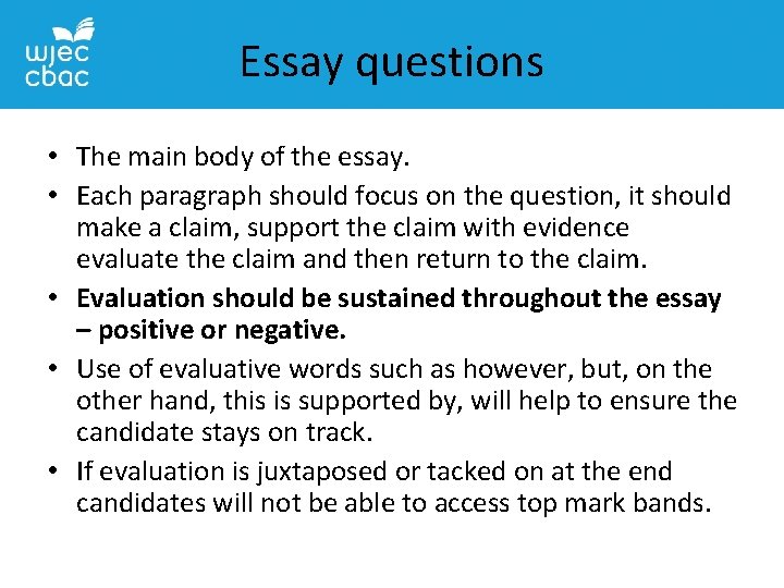 Essay questions • The main body of the essay. • Each paragraph should focus