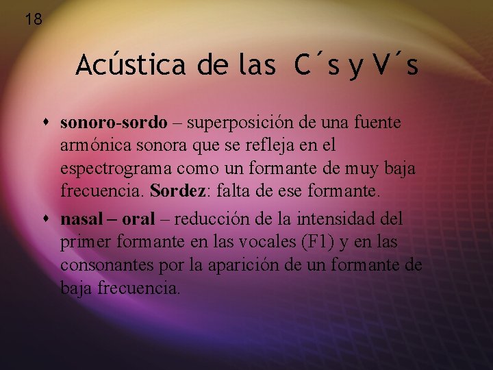 18 Acústica de las C´s y V´s s sonoro-sordo – superposición de una fuente