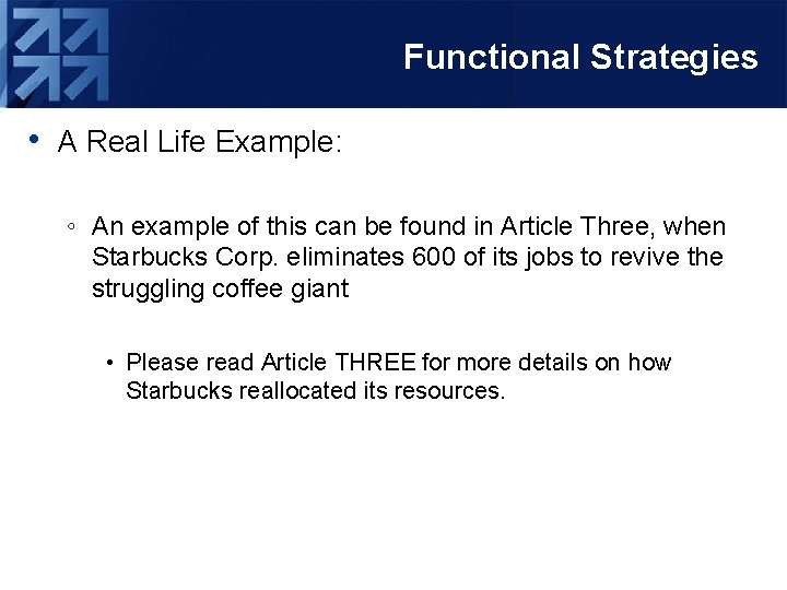 Functional Strategies • A Real Life Example: ◦ An example of this can be