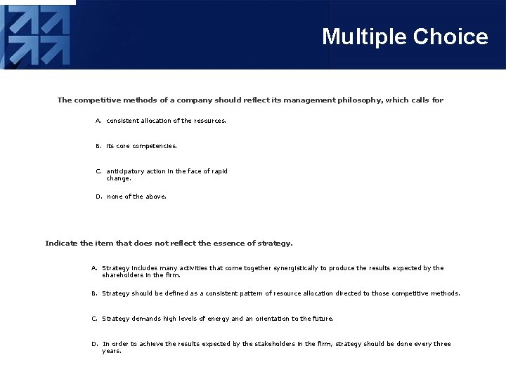 Multiple Choice The competitive methods of a company should reflect its management philosophy, which