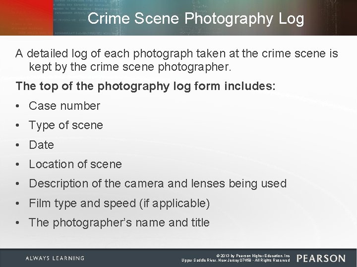Crime Scene Photography Log A detailed log of each photograph taken at the crime Crime Scene Photography Log A detailed log of each photograph taken at the crime
