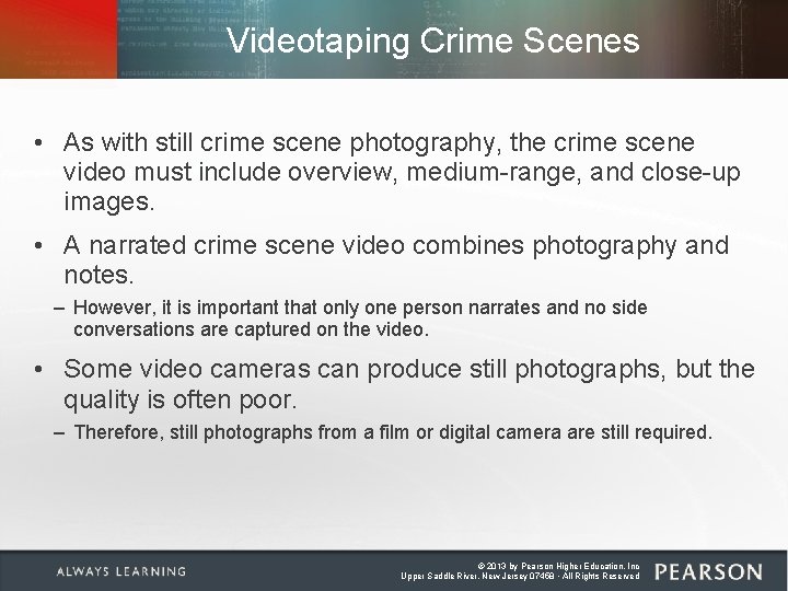 Videotaping Crime Scenes • As with still crime scene photography, the crime scene video Videotaping Crime Scenes • As with still crime scene photography, the crime scene video