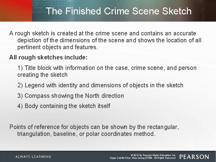 The Finished Crime Scene Sketch A rough sketch is created at the crime scene The Finished Crime Scene Sketch A rough sketch is created at the crime scene