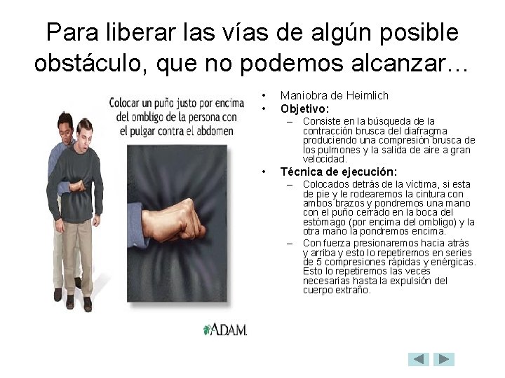 Para liberar las vías de algún posible obstáculo, que no podemos alcanzar… • •