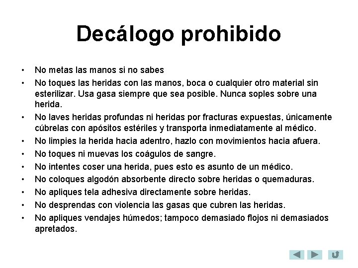 Decálogo prohibido • • • No metas las manos si no sabes No toques