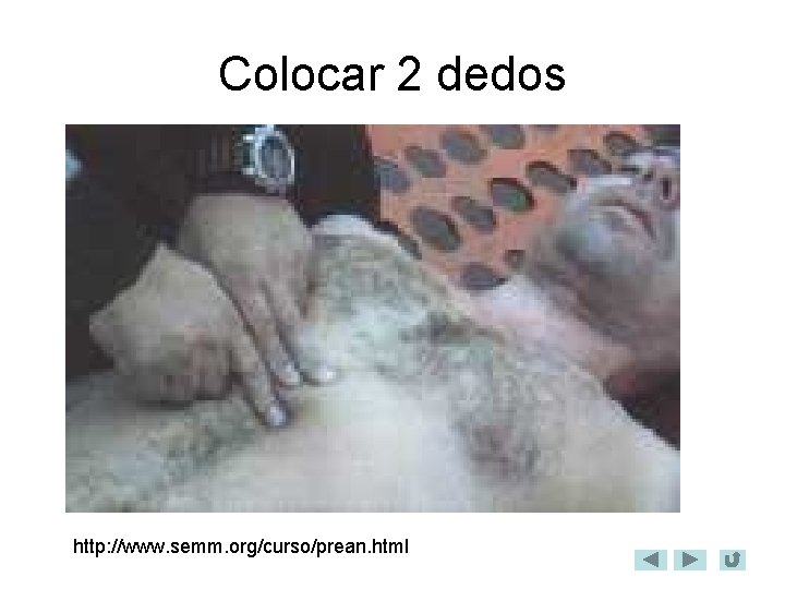 Colocar 2 dedos http: //www. semm. org/curso/prean. html 