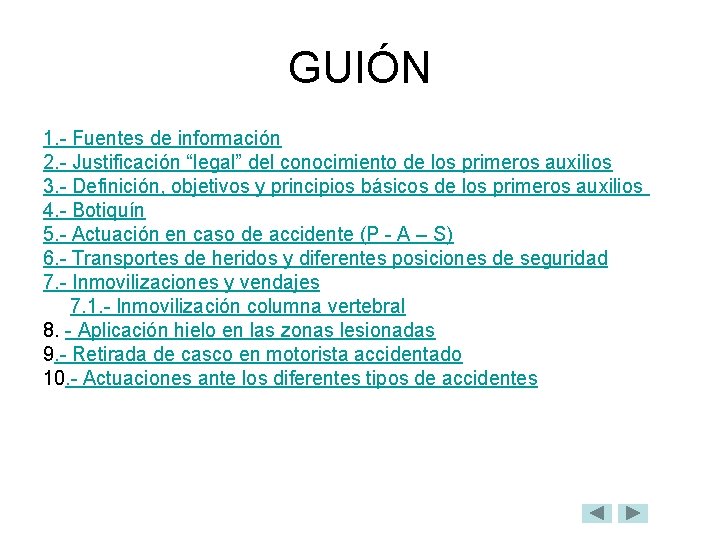 GUIÓN 1. - Fuentes de información 2. - Justificación “legal” del conocimiento de los