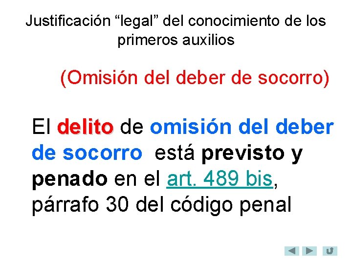 Justificación “legal” del conocimiento de los primeros auxilios (Omisión del deber de socorro) El