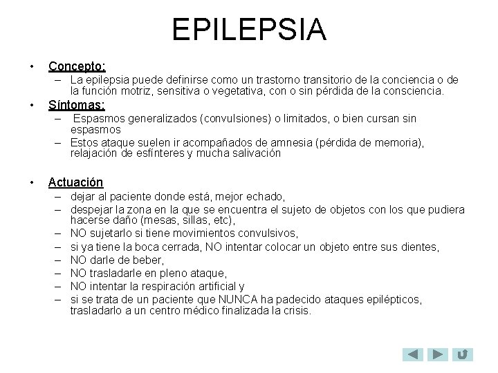 EPILEPSIA • Concepto: – La epilepsia puede definirse como un trastorno transitorio de la
