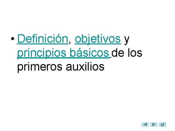  • Definición, objetivos y principios básicos de los primeros auxilios 