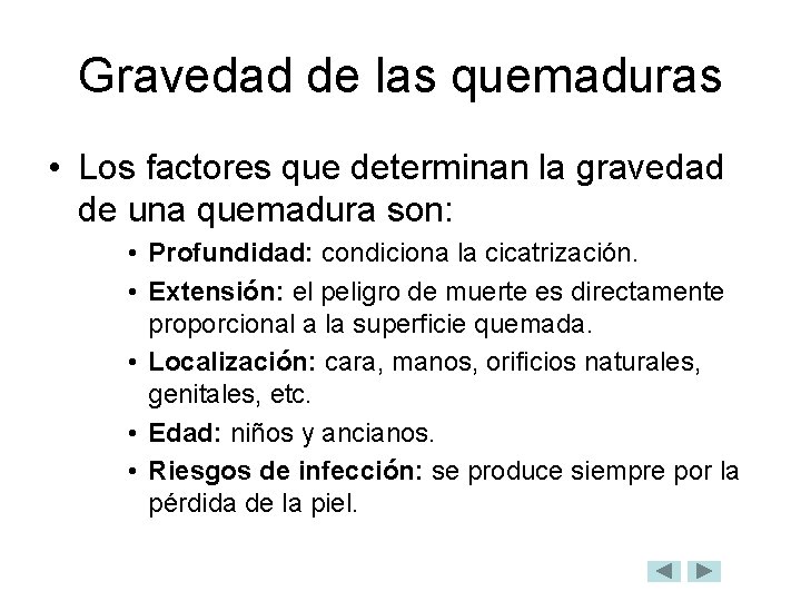 Gravedad de las quemaduras • Los factores que determinan la gravedad de una quemadura