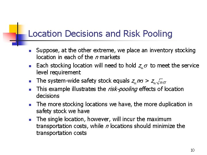 Location Decisions and Risk Pooling n n n Suppose, at the other extreme, we