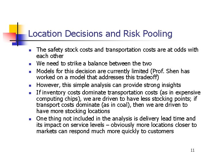 Location Decisions and Risk Pooling n n n The safety stock costs and transportation