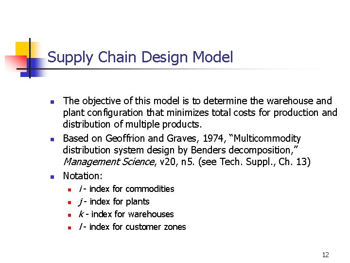 Supply Chain Design Model n n n The objective of this model is to