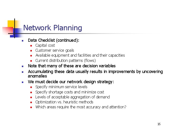 Network Planning n Data Checklist (continued): n n n n Capital cost Customer service