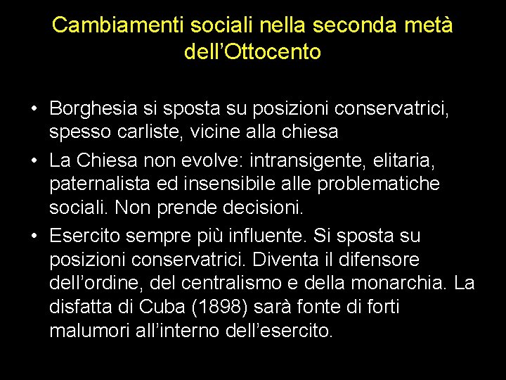 Cambiamenti sociali nella seconda metà dell’Ottocento • Borghesia si sposta su posizioni conservatrici, spesso