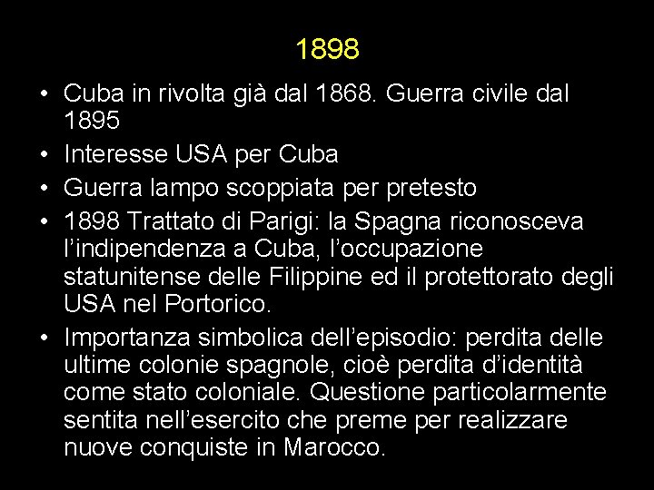 1898 • Cuba in rivolta già dal 1868. Guerra civile dal 1895 • Interesse