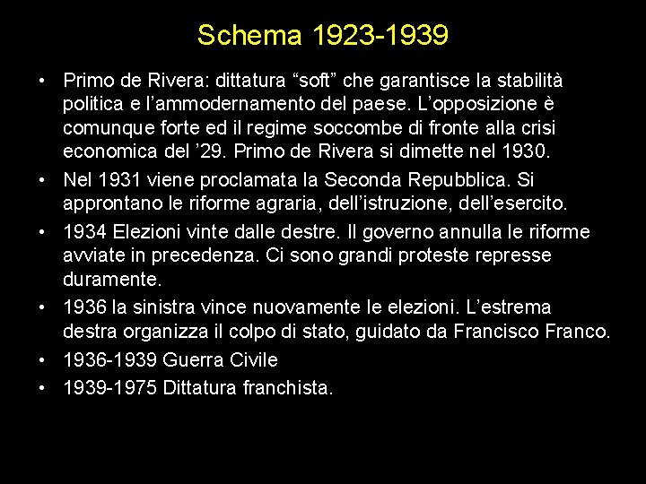 Schema 1923 -1939 • Primo de Rivera: dittatura “soft” che garantisce la stabilità politica