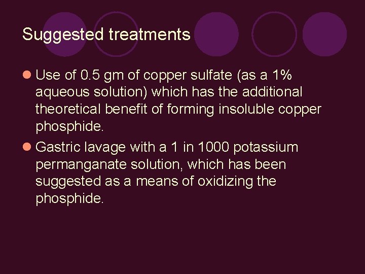 Suggested treatments Use of 0. 5 gm of copper sulfate (as a 1% aqueous