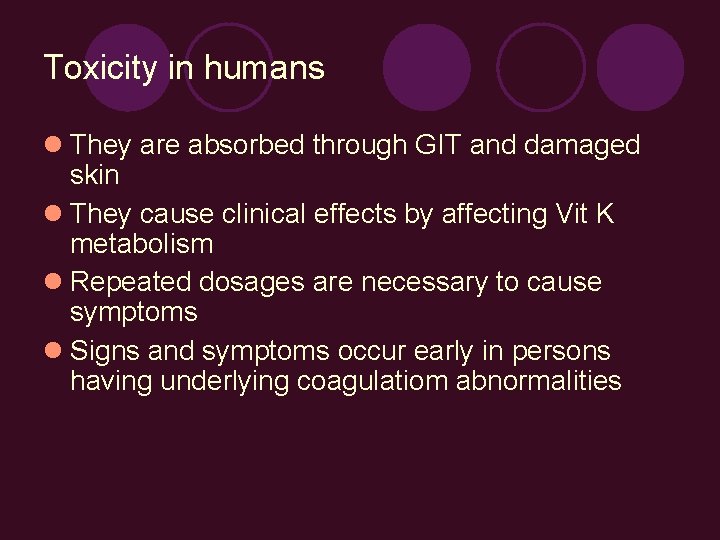 Toxicity in humans They are absorbed through GIT and damaged skin They cause clinical