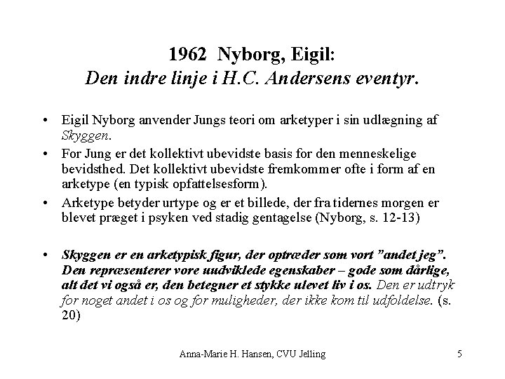 1962 Nyborg, Eigil: Den indre linje i H. C. Andersens eventyr. • Eigil Nyborg