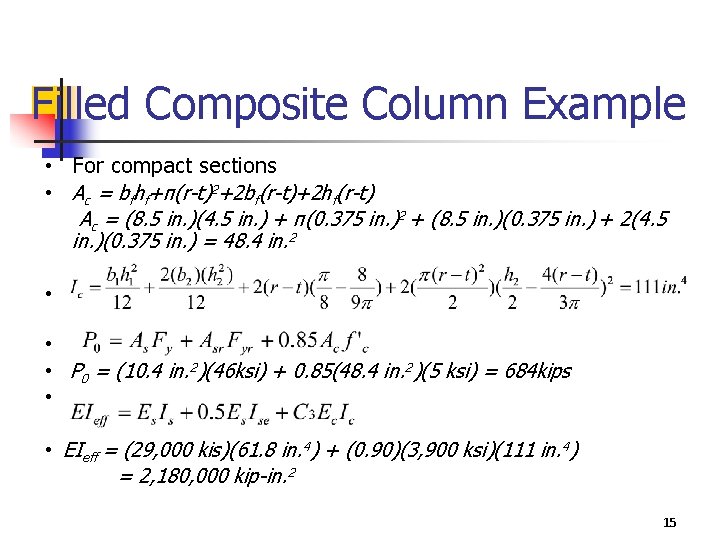 Filled Composite Column Example • For compact sections • Ac = bfhf+π(r-t)2+2 bf(r-t)+2 hf(r-t) Filled Composite Column Example • For compact sections • Ac = bfhf+π(r-t)2+2 bf(r-t)+2 hf(r-t)