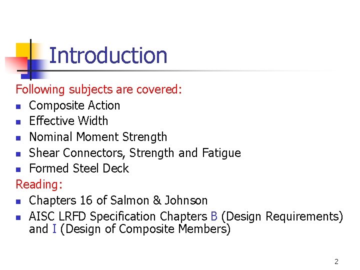 Introduction Following subjects are covered: n Composite Action n Effective Width n Nominal Moment Introduction Following subjects are covered: n Composite Action n Effective Width n Nominal Moment