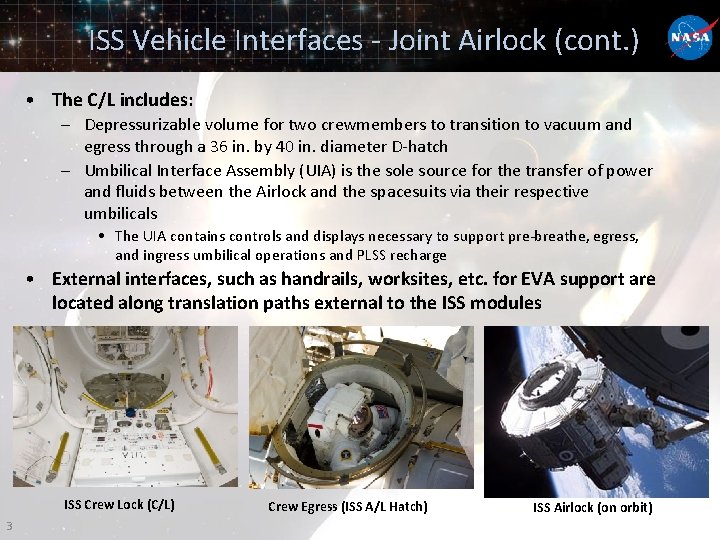 ISS Vehicle Interfaces - Joint Airlock (cont. ) • The C/L includes: – Depressurizable