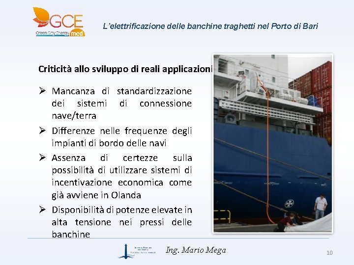 L’elettrificazione delle banchine traghetti nel Porto di Bari Criticità allo sviluppo di reali applicazioni: