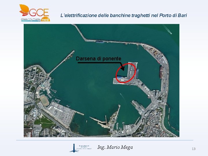 L’elettrificazione delle banchine traghetti nel Porto di Bari Darsena di ponente Ing. Mario Mega