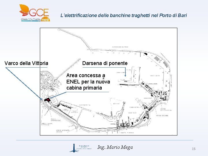 L’elettrificazione delle banchine traghetti nel Porto di Bari Varco della Vittoria Darsena di ponente