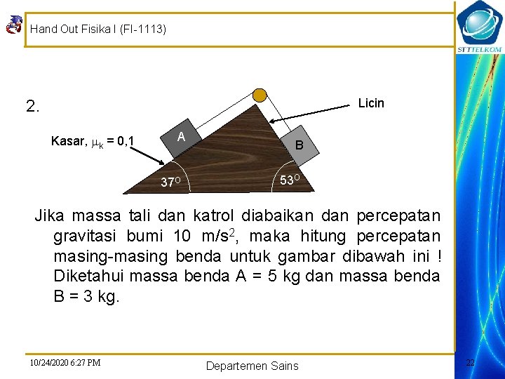 Hand Out Fisika I (FI-1113) Licin 2. Kasar, k = 0, 1 A 37