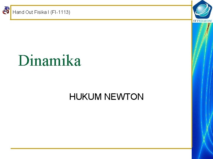 Hand Out Fisika I (FI-1113) Dinamika HUKUM NEWTON 