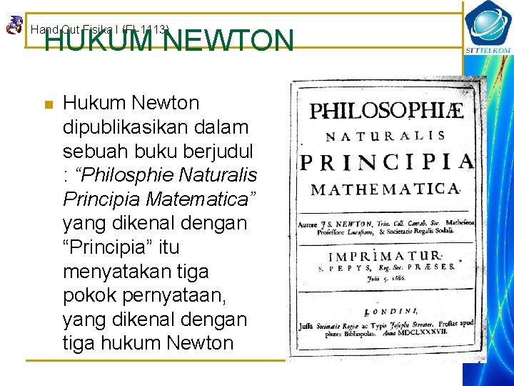 Hand Out Fisika I (FI-1113) HUKUM NEWTON n Hukum Newton dipublikasikan dalam sebuah buku