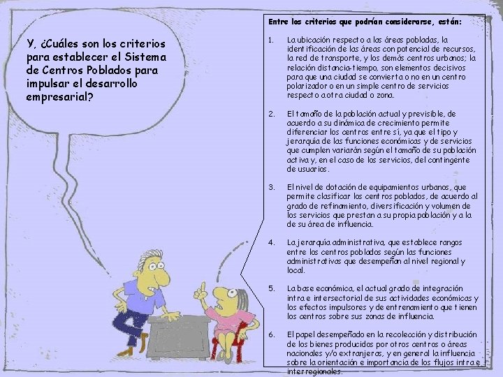 Entre los criterios que podrían considerarse, están: Y, ¿Cuáles son los criterios para establecer Entre los criterios que podrían considerarse, están: Y, ¿Cuáles son los criterios para establecer