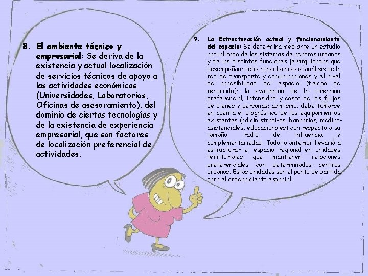 8. El ambiente técnico y empresarial: Se deriva de la existencia y actual localización 8. El ambiente técnico y empresarial: Se deriva de la existencia y actual localización