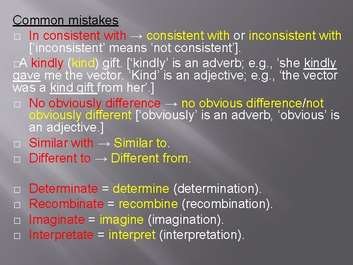 Common mistakes � In consistent with → consistent with or inconsistent with [‘inconsistent’ means