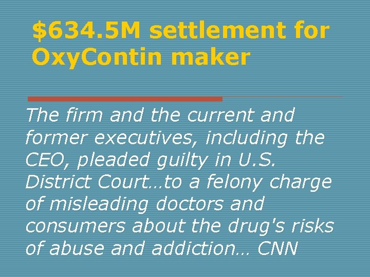 $634. 5 M settlement for Oxy. Contin maker The firm and the current and