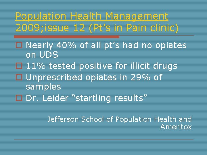 Population Health Management 2009; issue 12 (Pt’s in Pain clinic) o Nearly 40% of