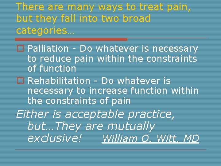 There are many ways to treat pain, but they fall into two broad categories…