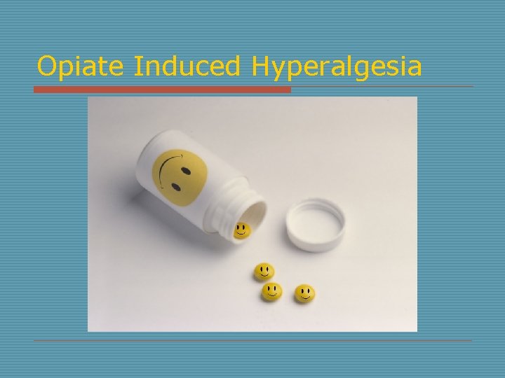 Opiate Induced Hyperalgesia 