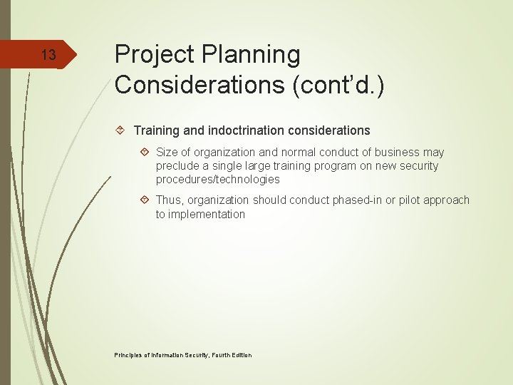 13 Project Planning Considerations (cont’d. ) Training and indoctrination considerations Size of organization and