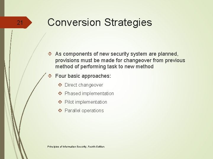 21 Conversion Strategies As components of new security system are planned, provisions must be