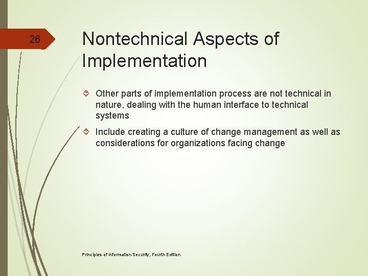 26 Nontechnical Aspects of Implementation Other parts of implementation process are not technical in