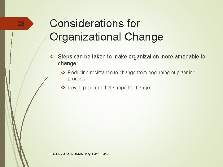 28 Considerations for Organizational Change Steps can be taken to make organization more amenable