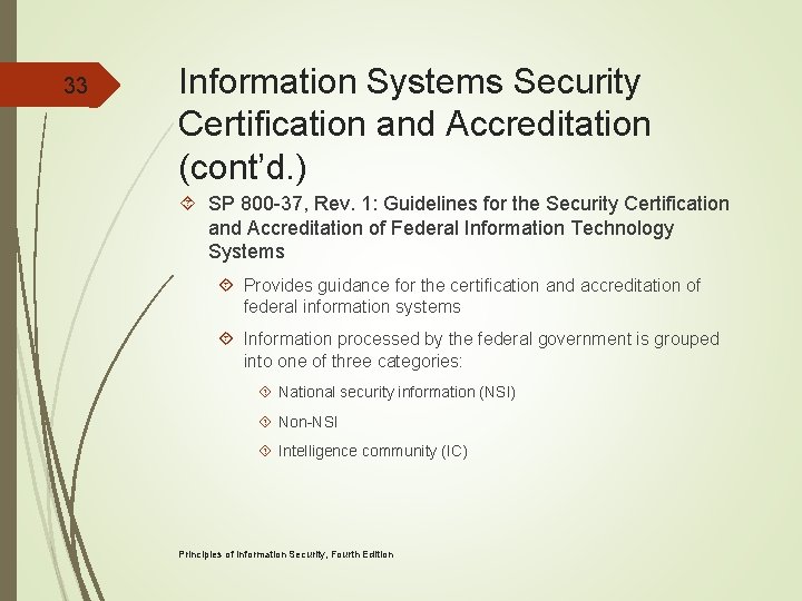 33 Information Systems Security Certification and Accreditation (cont’d. ) SP 800 -37, Rev. 1: